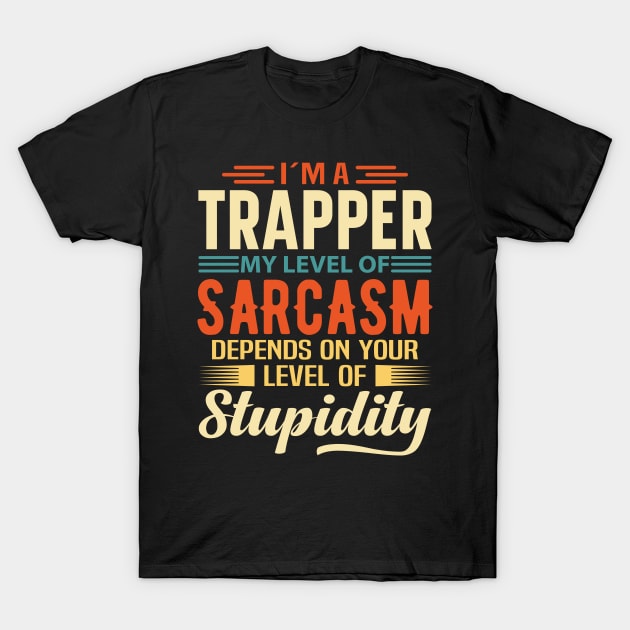 I'm A Trapper T-Shirt by Stay Weird